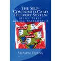 The Self-Contained Card Delivery System (Mene Tekel Magic Maximized) by Shawn Evans